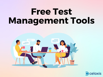 Top 7 Free Test Management Tools - Celoxis